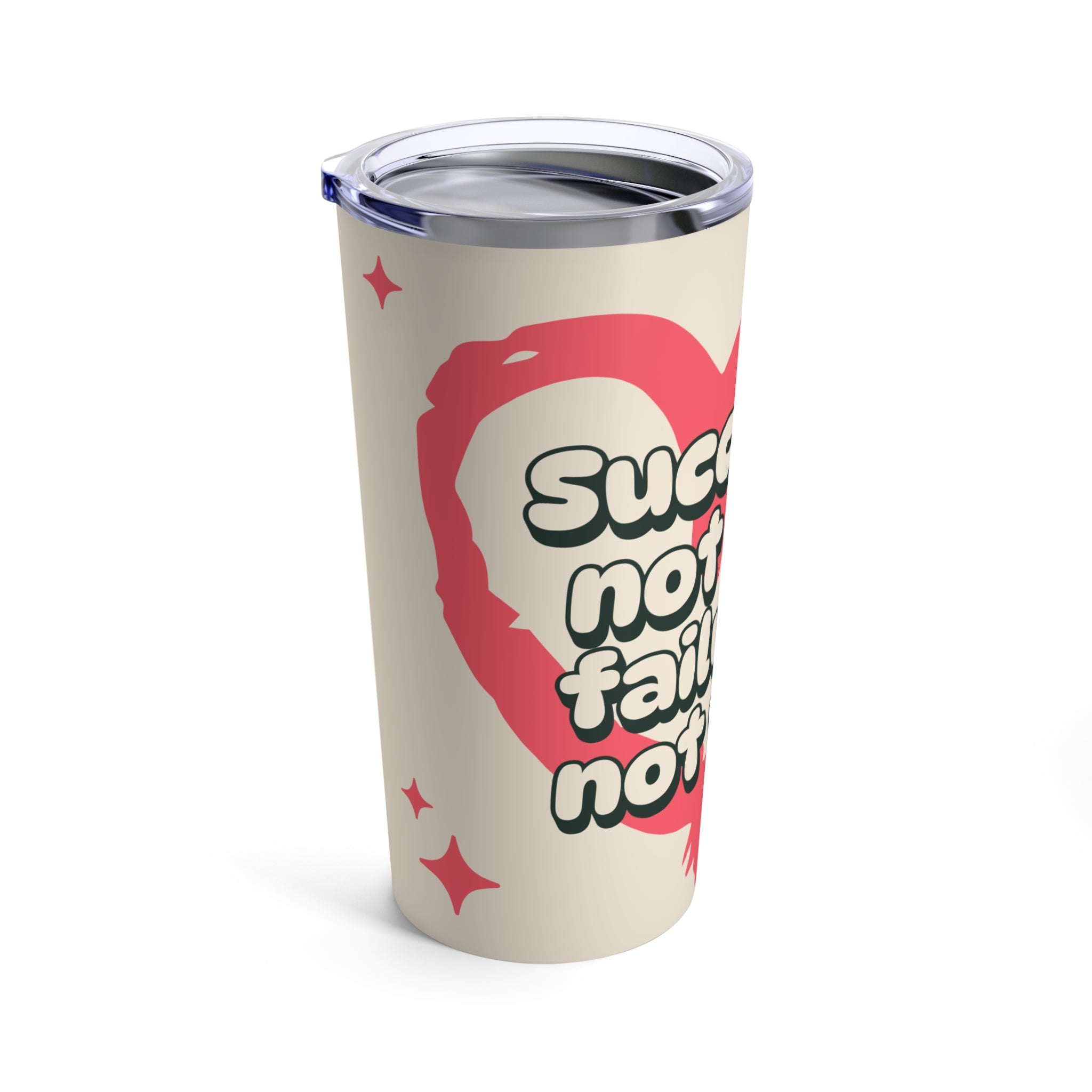 Success Is Not Final Tumbler 20oz